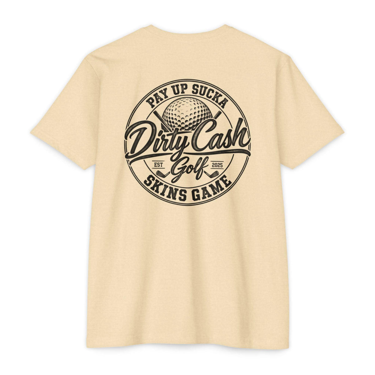 Dirty Cash Golf T-Shirt — "Pay Up Sucka" Skins Game Golf Tee