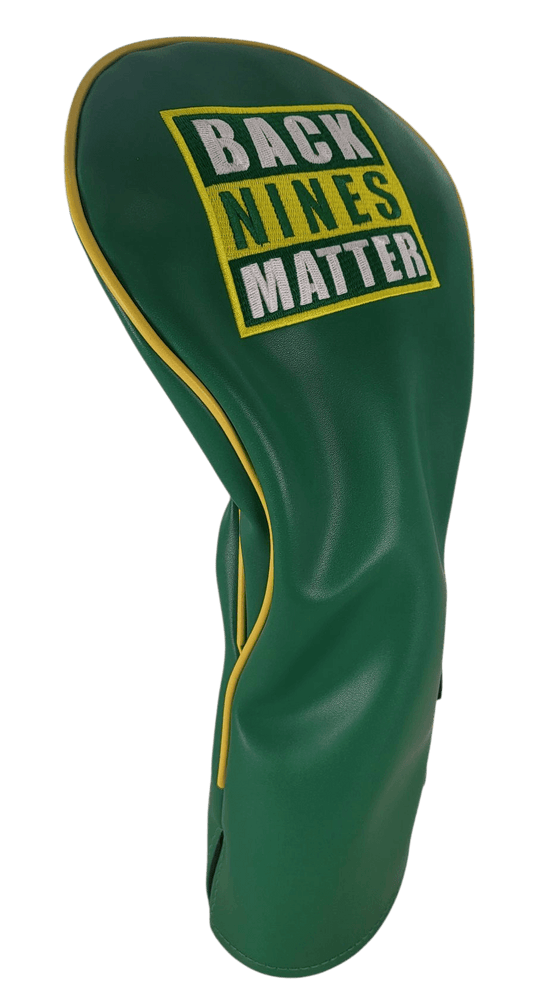 Back Nines Matter Embroidered Driver Headcover by ReadyGOLF
