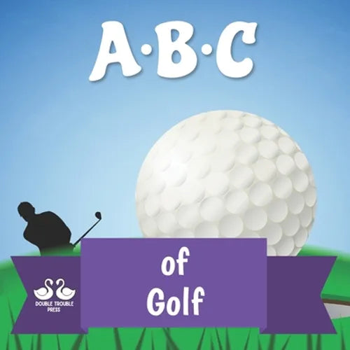 ABC of Golf: A Rhyming Children's Picture Book - Paperback