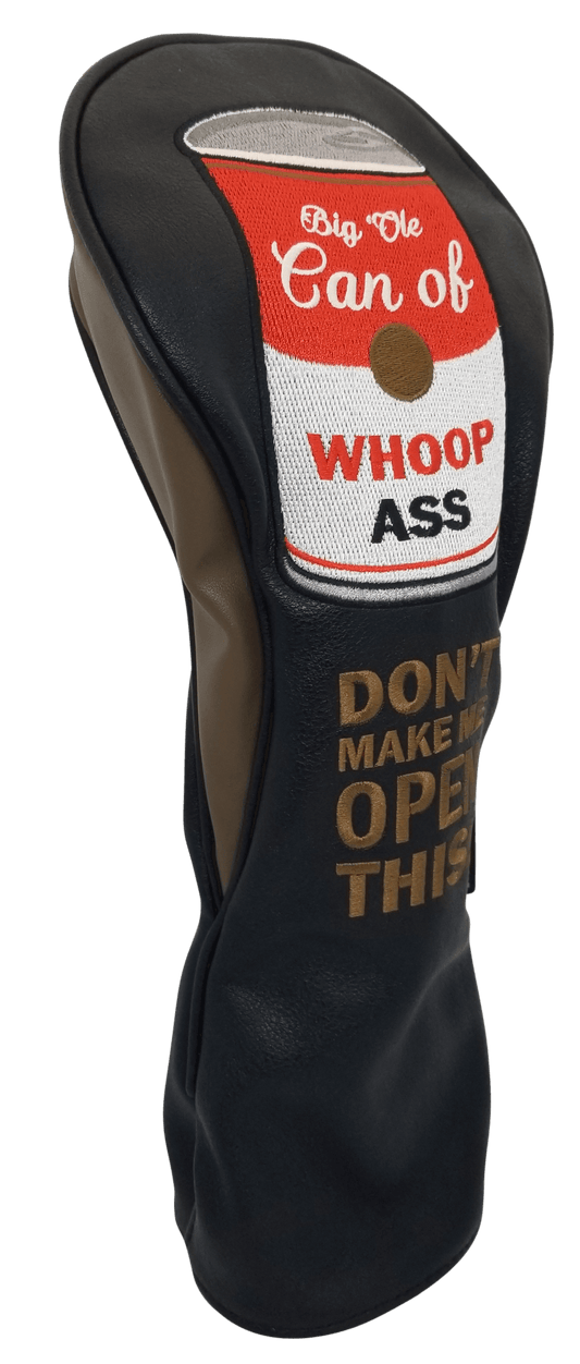 Big Ole Can of Whoop Ass Embroidered Driver Headcover by ReadyGOLF