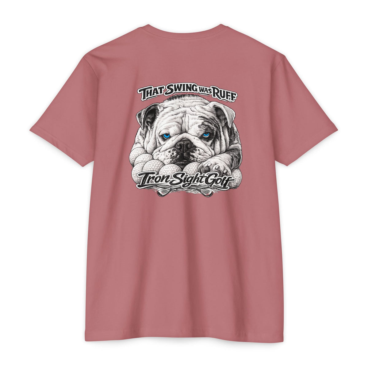 That Swing Was Ruff Bulldog Golf T-Shirt — Iron Sight Golf