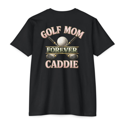 Forever Caddie Golf Mom T-Shirt — Iron Sight Golf