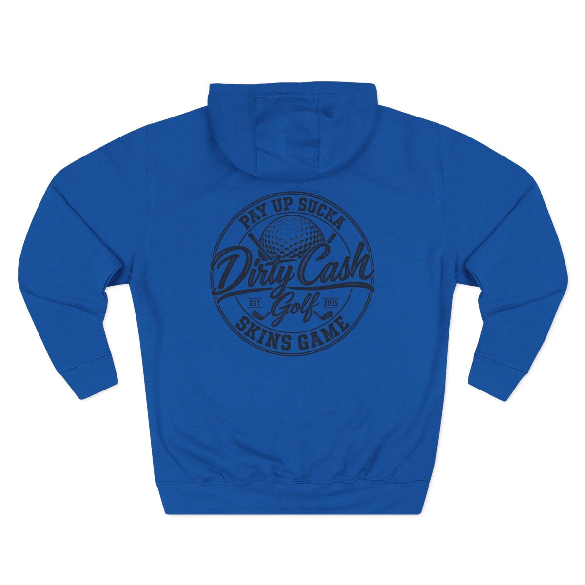 Dirty Cash Golf Hoodie — Pay Up Sucka - Skins Game