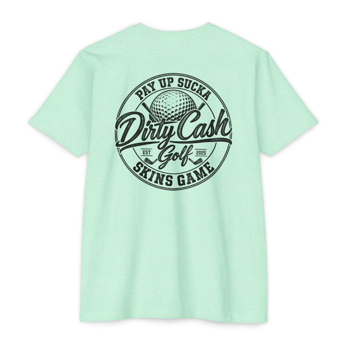 Dirty Cash Golf T-Shirt — "Pay Up Sucka" Skins Game Golf Tee