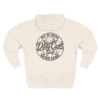 Dirty Cash Golf Hoodie — Pay Up Sucka - Skins Game