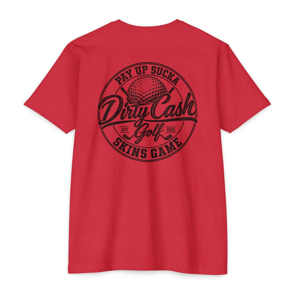 Dirty Cash Golf T-Shirt — "Pay Up Sucka" Skins Game Golf Tee