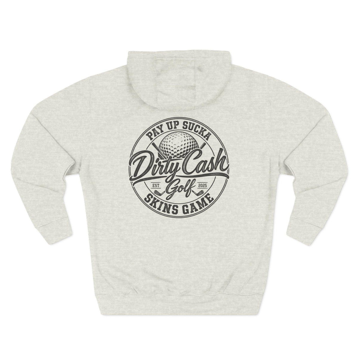 Dirty Cash Golf Hoodie — Pay Up Sucka - Skins Game