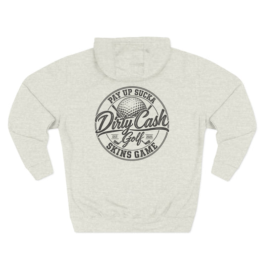 Dirty Cash Golf Hoodie — Pay Up Sucka - Skins Game