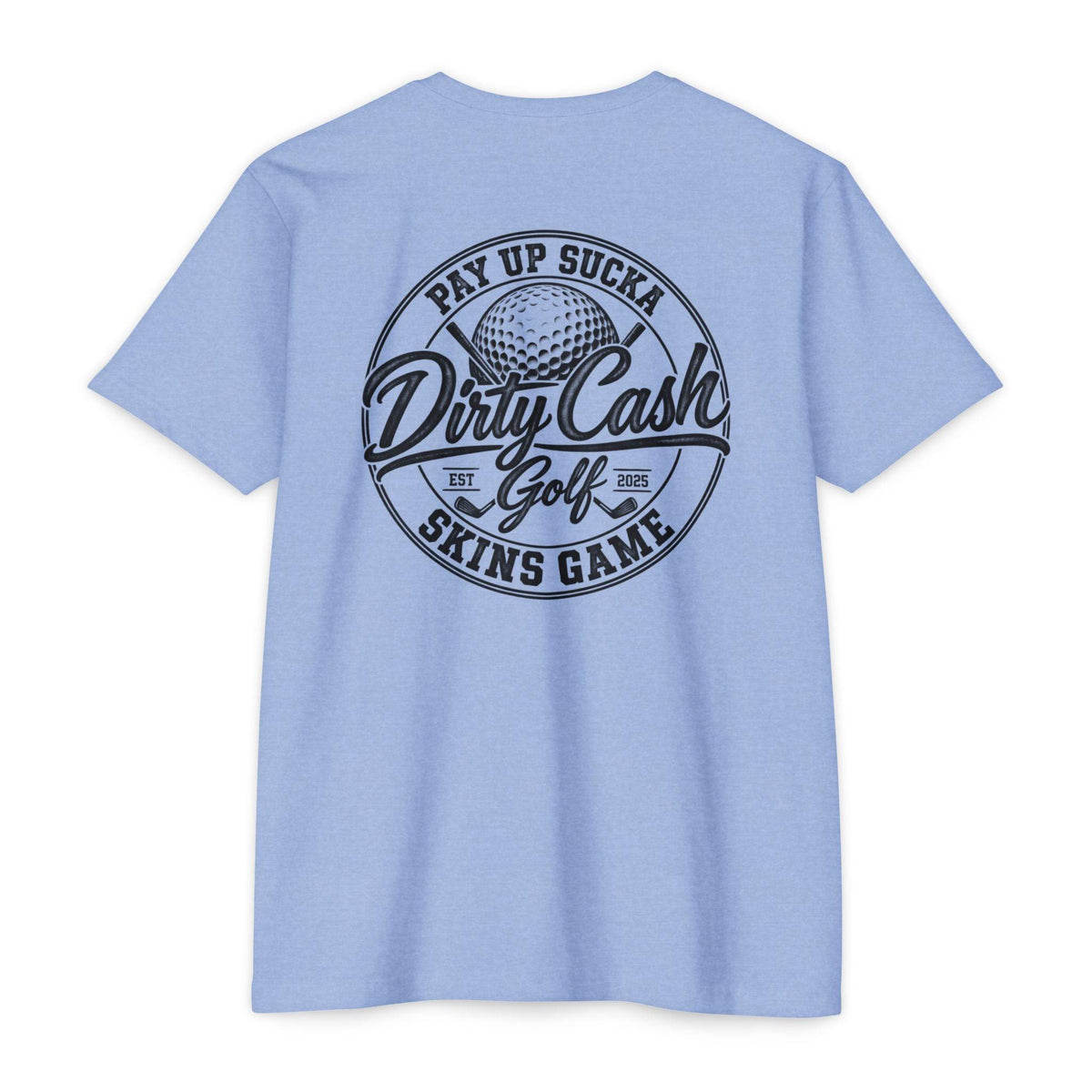 Dirty Cash Golf T-Shirt — "Pay Up Sucka" Skins Game Golf Tee