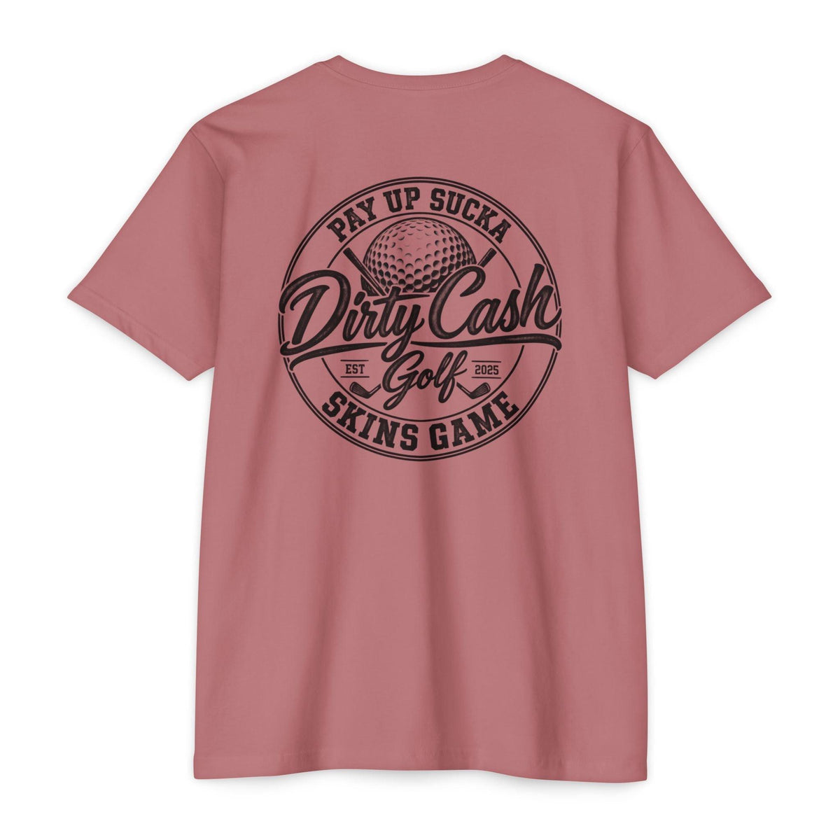 Dirty Cash Golf T-Shirt — "Pay Up Sucka" Skins Game Golf Tee