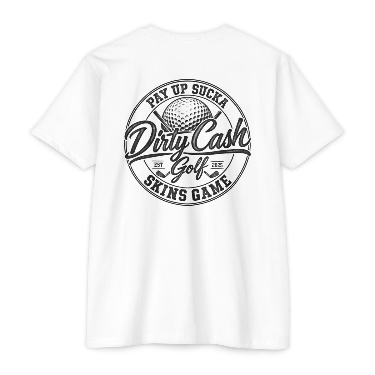 Dirty Cash Golf T-Shirt — "Pay Up Sucka" Skins Game Golf Tee
