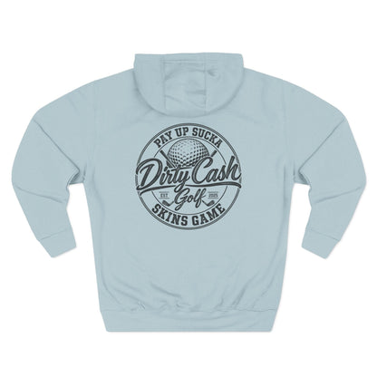 Dirty Cash Golf Hoodie — Pay Up Sucka - Skins Game