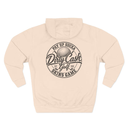 Dirty Cash Golf Hoodie — Pay Up Sucka - Skins Game