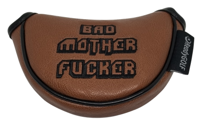 Bad Mother Fucker Embroidered Putter Cover by ReadyGOLF  -  Mid-Size Mallet