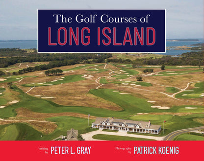 The Golf Courses of Long Island