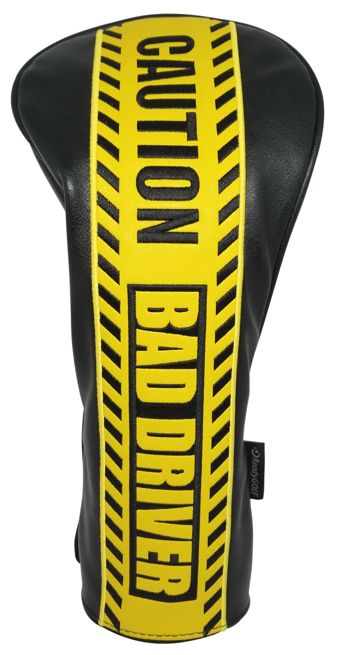 Caution: Bad Driver Embroidered Driver Headcover by ReadyGOLF
