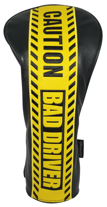 Caution: Bad Driver Embroidered Driver Headcover by ReadyGOLF