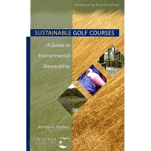 Sustainable Golf Courses: A Guide to Environmental Stewardship - Hardcover