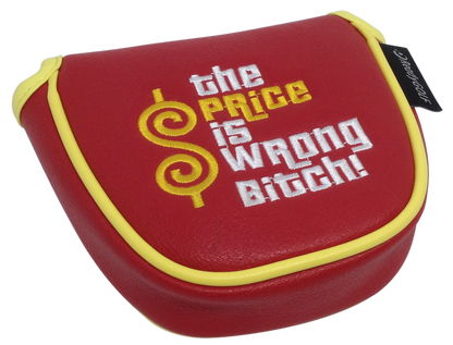 The Price Is Wrong Bitch Embroidered Putter Cover - Mallet
