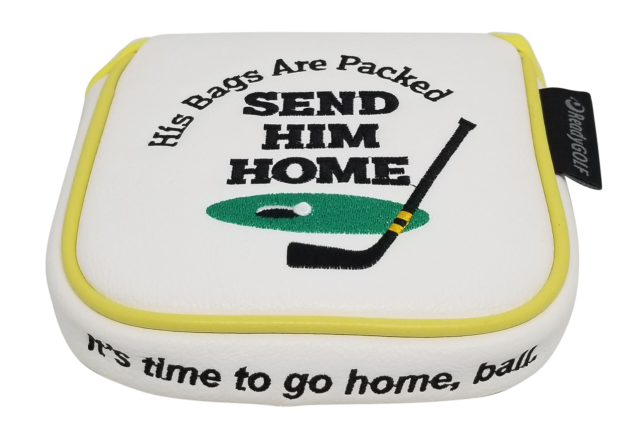 Send Him Home Embroidered Putter Cover by ReadyGOLF  -  XL Mallet