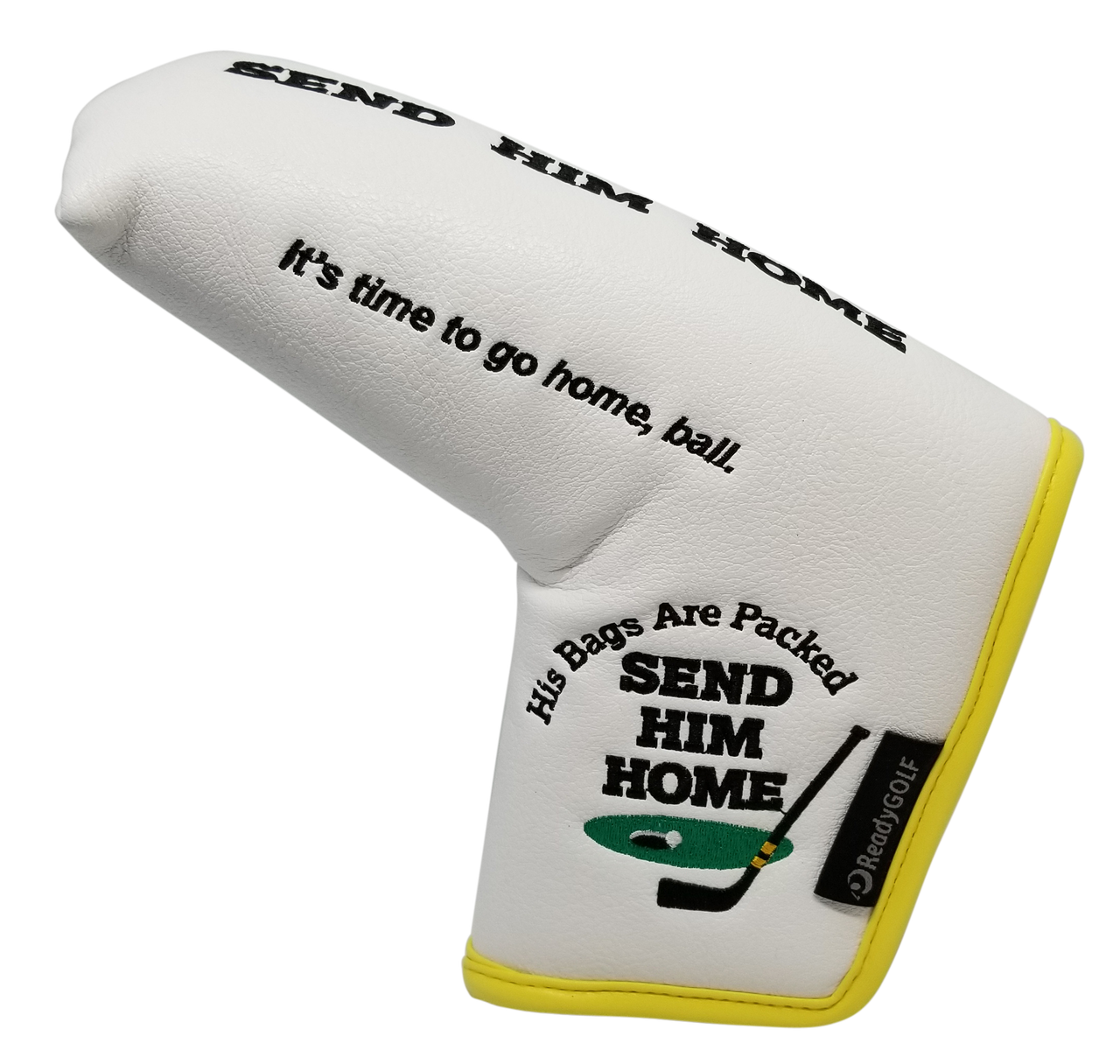 Send Him Home Embroidered Putter Cover - Blade by ReadyGOLF