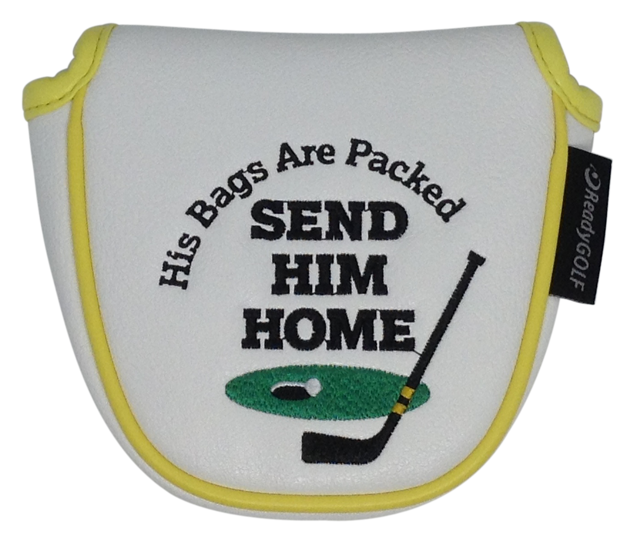 Send Him Home Embroidered Putter Cover - Mallet