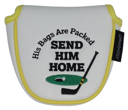 Send Him Home Embroidered Putter Cover - Mallet