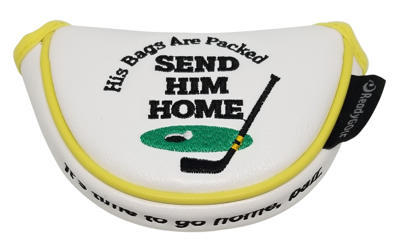Send Him Home Embroidered Putter Cover by ReadyGOLF - Mid-Size Mallet