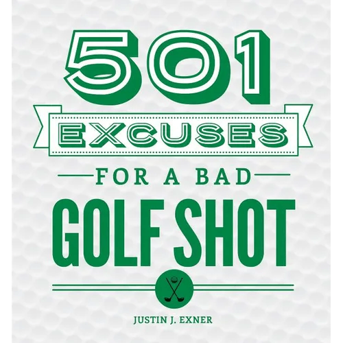 501 Excuses for a Bad Golf Shot - Hardcover