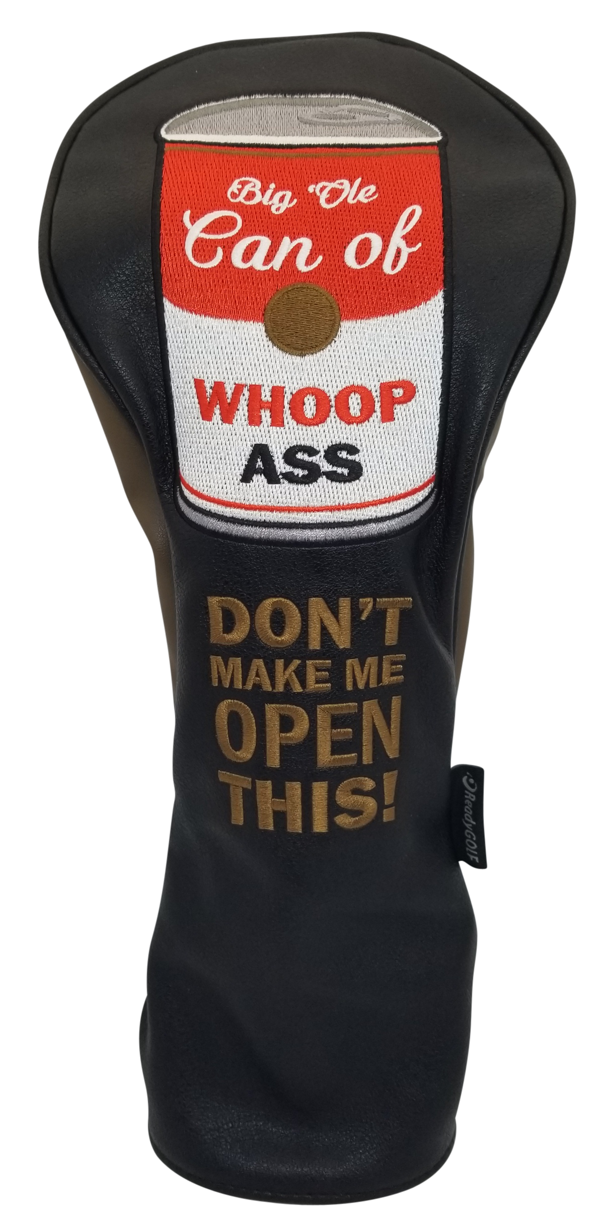 Big Ole Can of Whoop Ass Embroidered Driver Headcover by ReadyGOLF