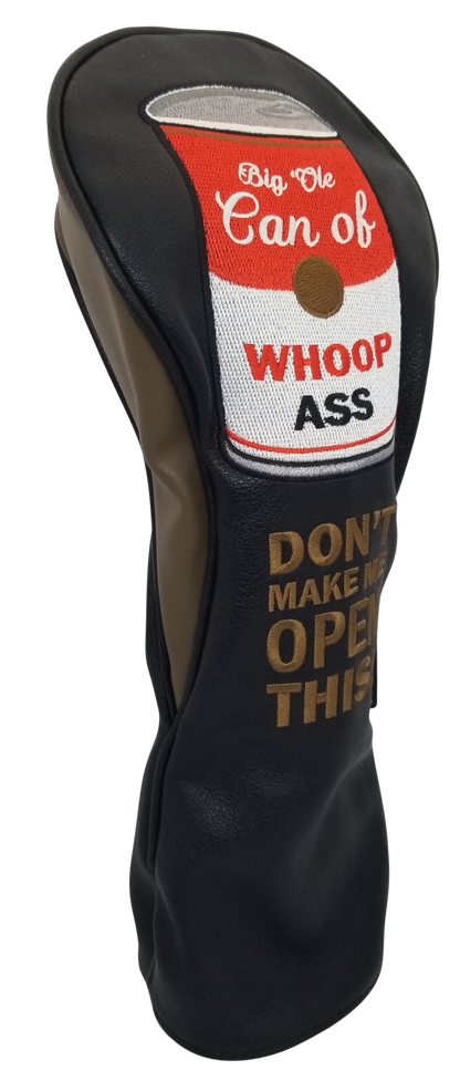 Big Ole Can of Whoop Ass Embroidered Driver Headcover by ReadyGOLF