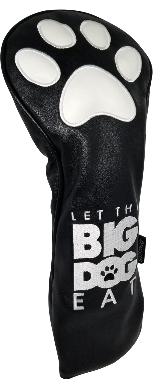 Let The Big Dog Eat Embroidered Driver Headcover -  Black