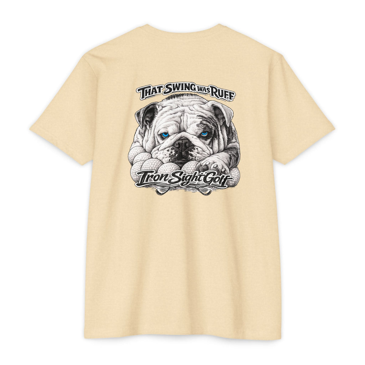 That Swing Was Ruff Bulldog Golf T-Shirt — Iron Sight Golf
