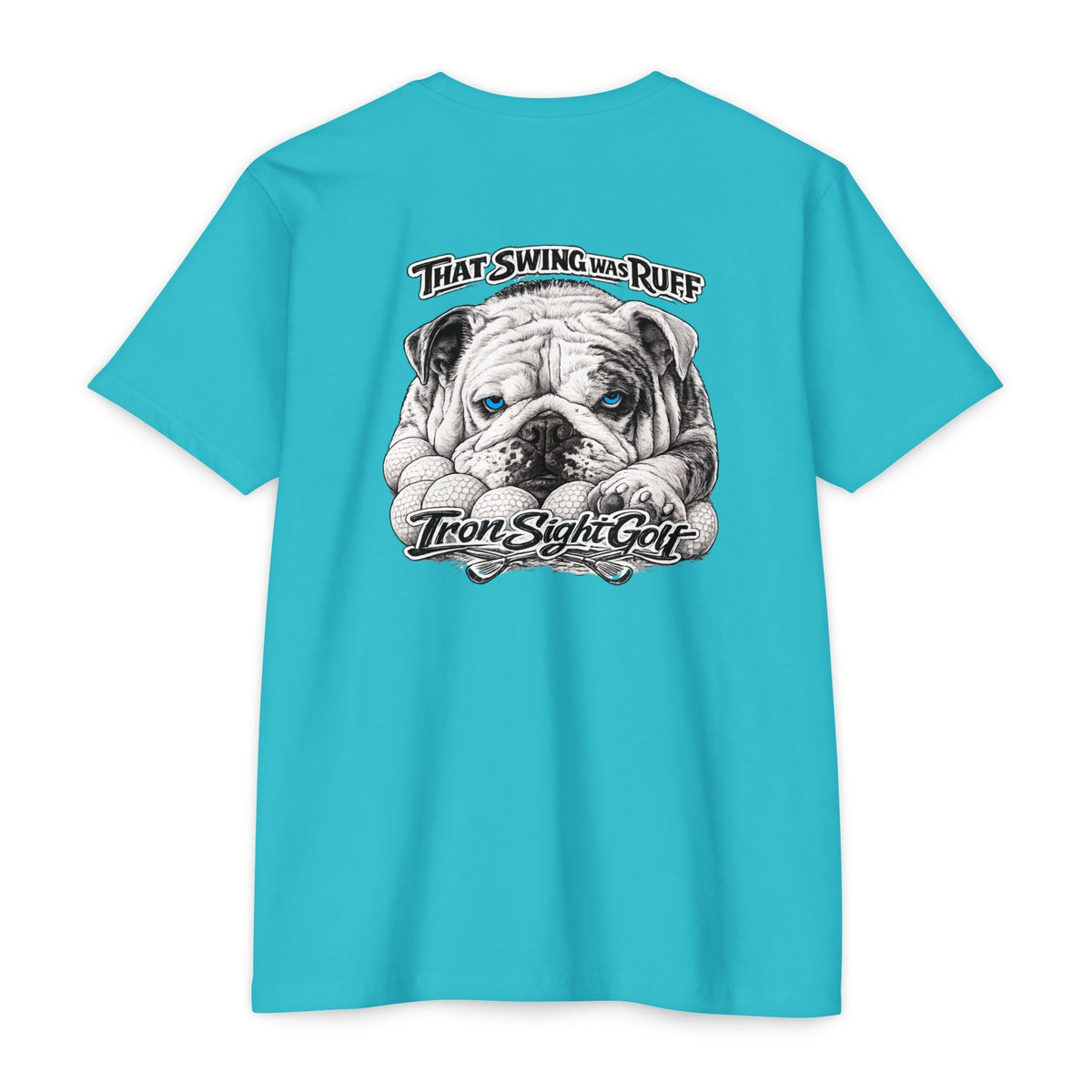 That Swing Was Ruff Bulldog Golf T-Shirt — Iron Sight Golf