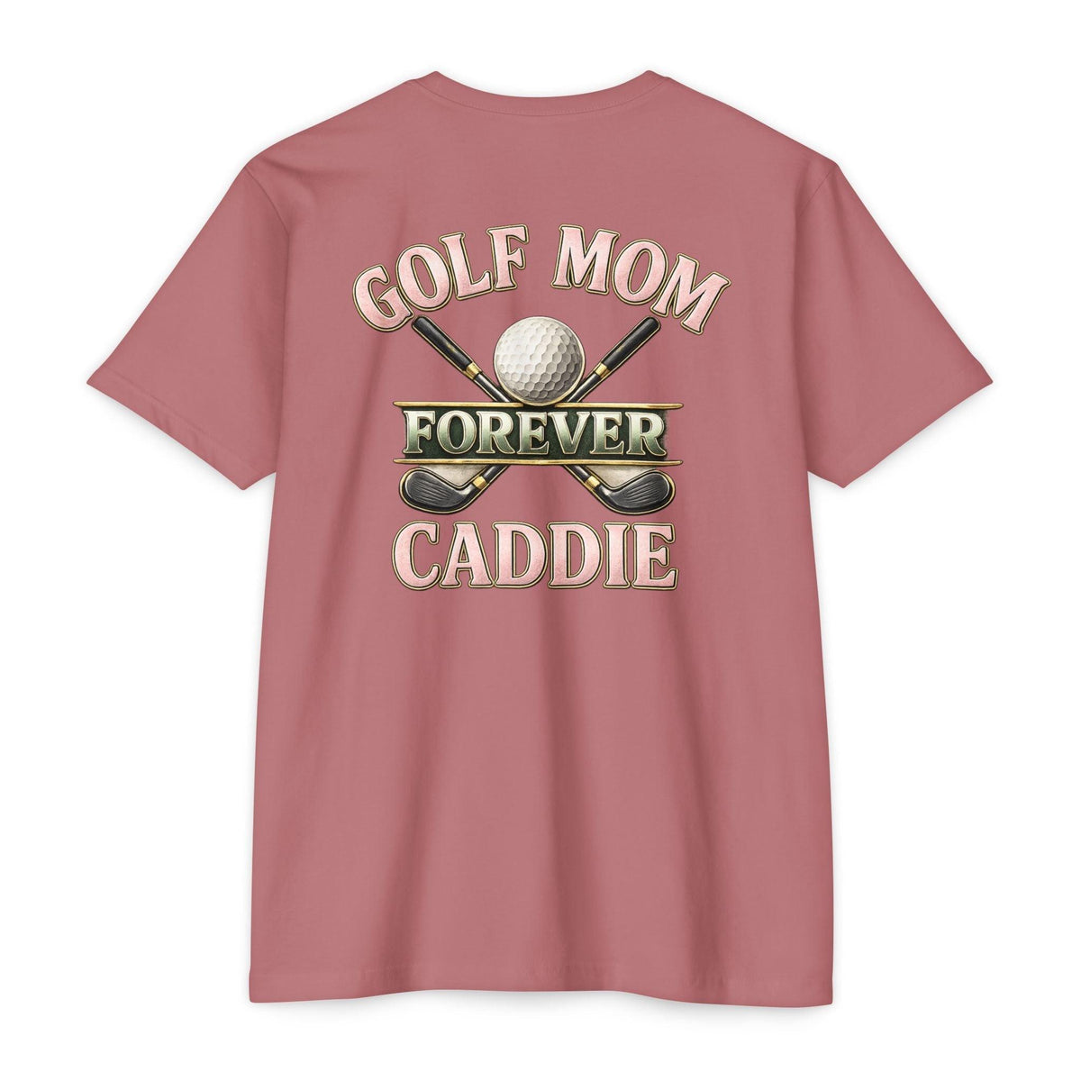 Forever Caddie Golf Mom T-Shirt — Iron Sight Golf