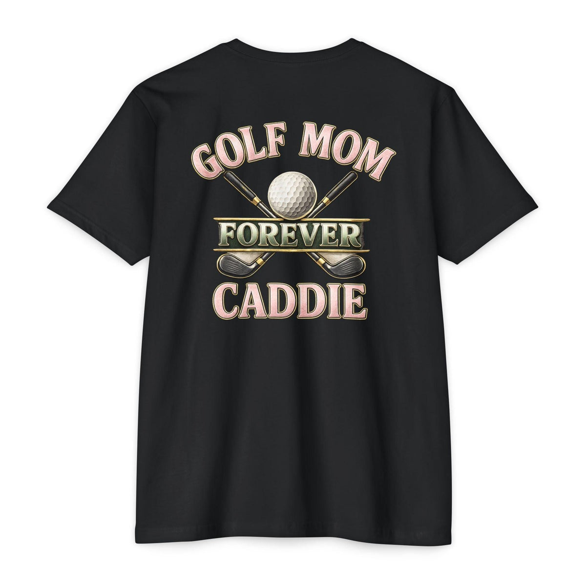 Forever Caddie Golf Mom T-Shirt — Iron Sight Golf