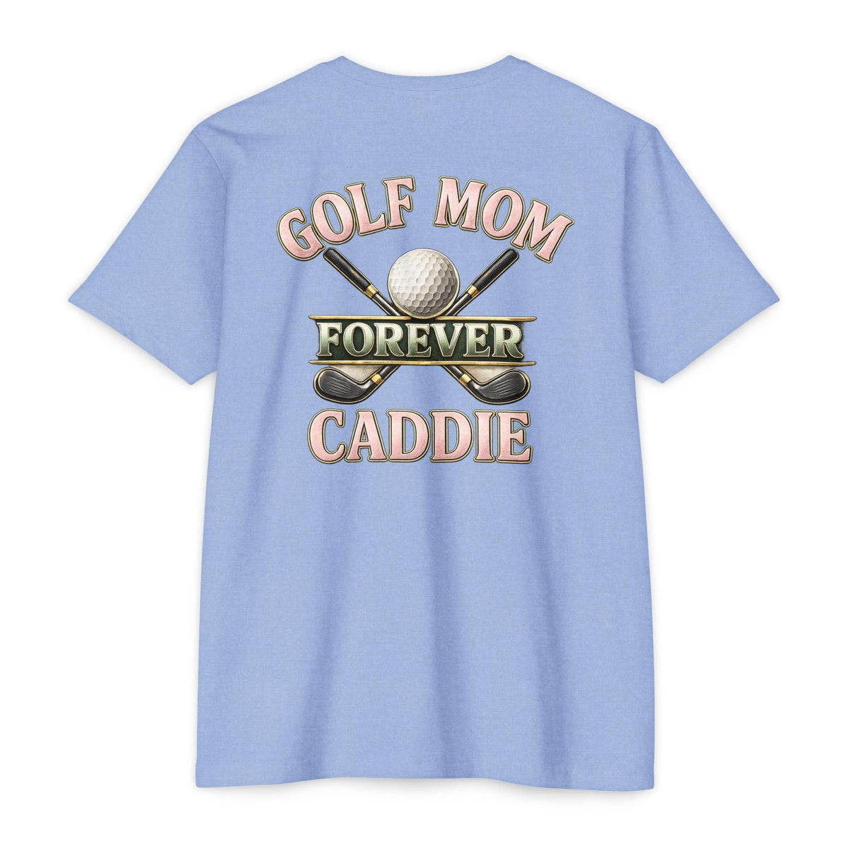 Forever Caddie Golf Mom T-Shirt — Iron Sight Golf