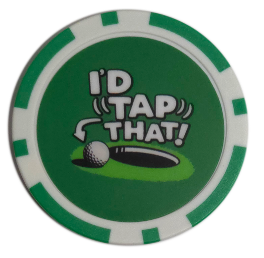 “I’d Tap That” Golf Ball Marker Poker Chip